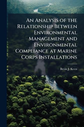 An Analysis of the Relationship Between Environmental Management and Environmental Compliance at Marine Corps Installations