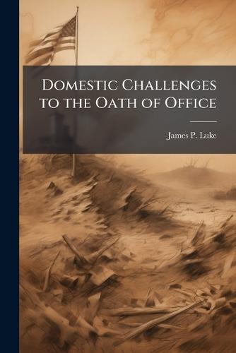 Domestic Challenges to the Oath of Office