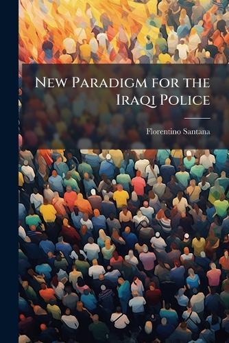 New Paradigm for the Iraqi Police