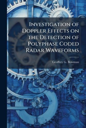 Investigation of Doppler Effects on the Detection of Polyphase Coded Radar Waveforms