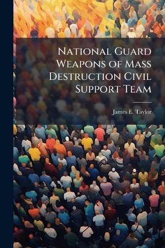 National Guard Weapons of Mass Destruction Civil Support Team
