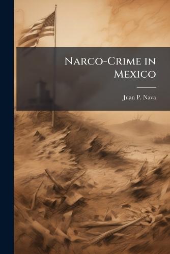 Narco-Crime in Mexico