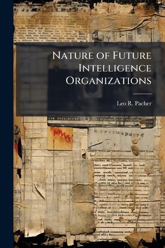 Nature of Future Intelligence Organizations