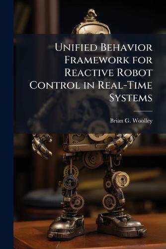 Unified Behavior Framework for Reactive Robot Control in Real-Time Systems