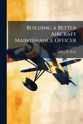 Building a Better Aircraft Maintenance Officer
