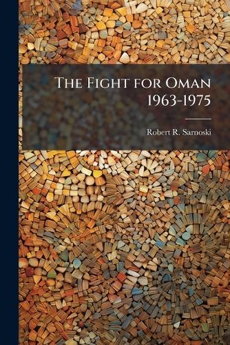 The Fight for Oman 1963-1975