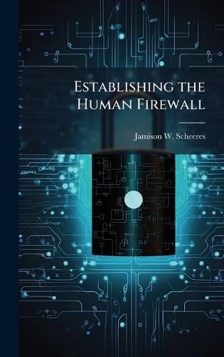 Establishing the Human Firewall