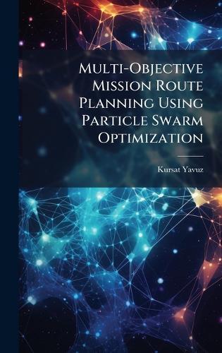 Multi-Objective Mission Route Planning Using Particle Swarm Optimization