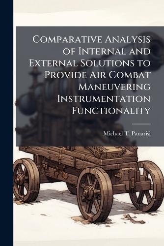 Comparative Analysis of Internal and External Solutions to Provide Air Combat Maneuvering Instrumentation Functionality