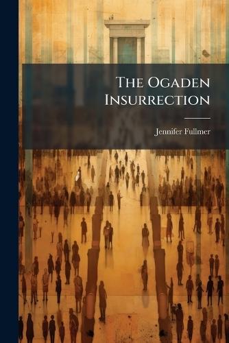 The Ogaden Insurrection