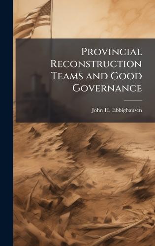 Provincial Reconstruction Teams and Good Governance