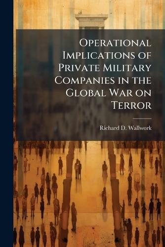Operational Implications of Private Military Companies in the Global War on Terror