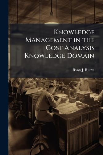 Knowledge Management in the Cost Analysis Knowledge Domain