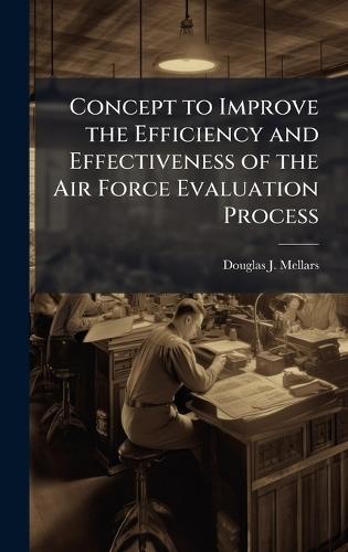 Concept to Improve the Efficiency and Effectiveness of the Air Force Evaluation Process