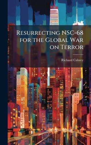 Resurrecting NSC-68 for the Global War on Terror