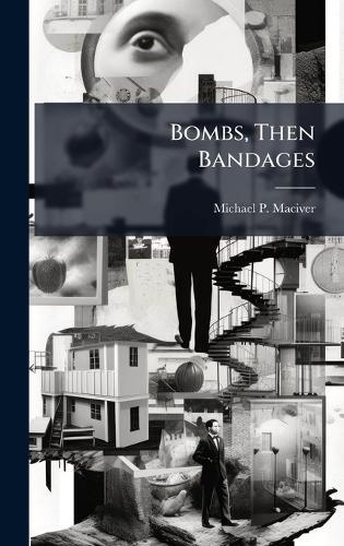 Bombs, Then Bandages