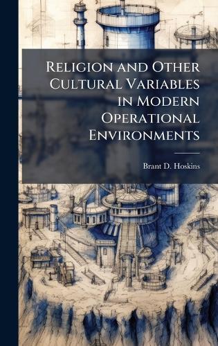 Religion and Other Cultural Variables in Modern Operational Environments