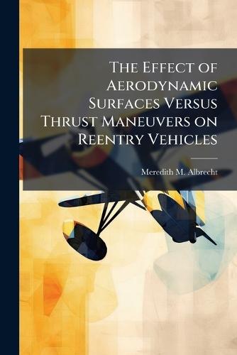 The Effect of Aerodynamic Surfaces Versus Thrust Maneuvers on Reentry Vehicles