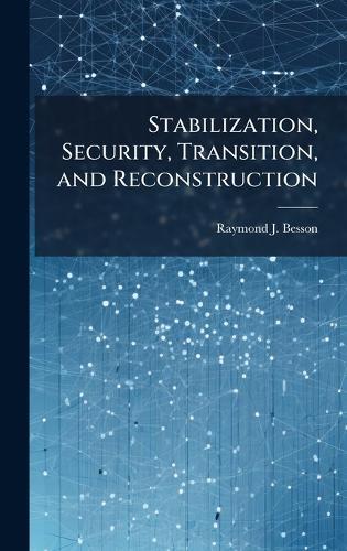 Stabilization, Security, Transition, and Reconstruction