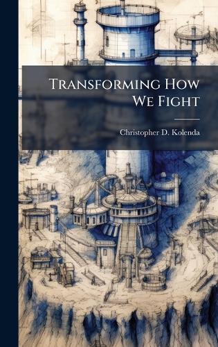 Transforming How We Fight