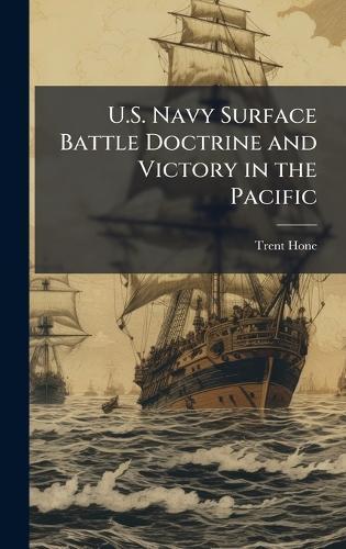 U.S. Navy Surface Battle Doctrine and Victory in the Pacific