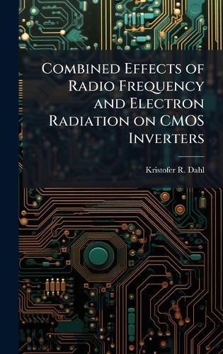 Combined Effects of Radio Frequency and Electron Radiation on CMOS Inverters