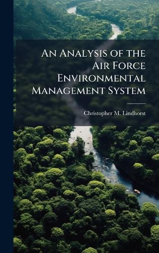 An Analysis of the Air Force Environmental Management System