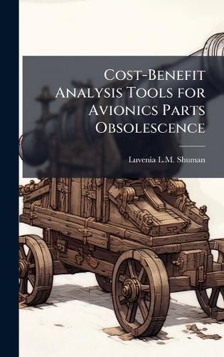 Cost-Benefit Analysis Tools for Avionics Parts Obsolescence