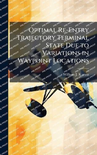 Optimal Re-Entry Trajectory Terminal State Due to Variations in Waypoint Locations