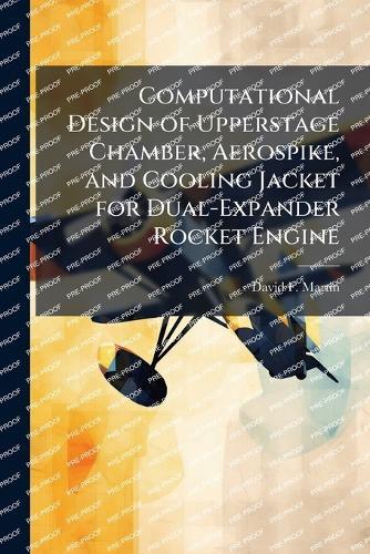 Computational Design of Upperstage Chamber, Aerospike, and Cooling Jacket for Dual-Expander Rocket Engine