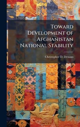 Toward Development of Afghanistan National Stability
