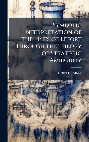 Symbolic Interpretation of the Lines of Effort Through the Theory of Strategic Ambiguity