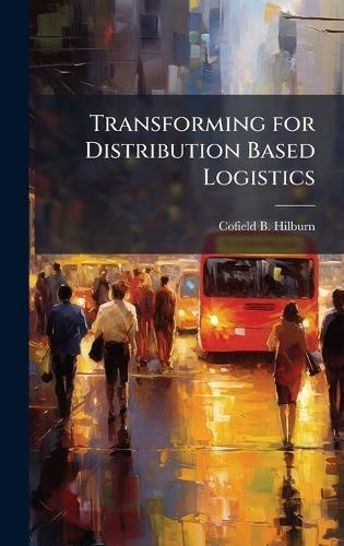 Transforming for Distribution Based Logistics