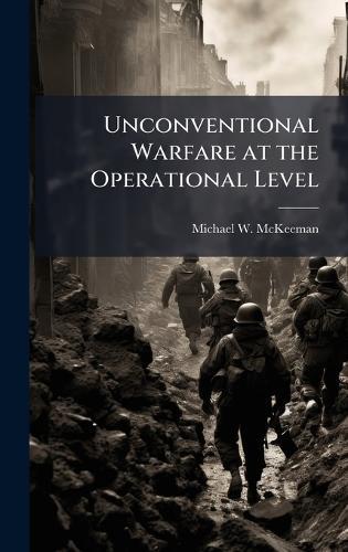 Unconventional Warfare at the Operational Level