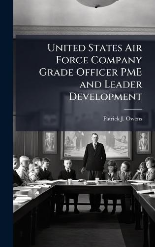 United States Air Force Company Grade Officer PME and Leader Development