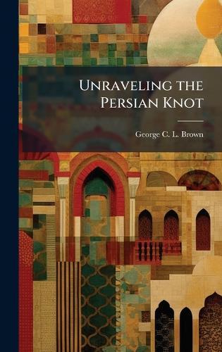 Unraveling the Persian Knot
