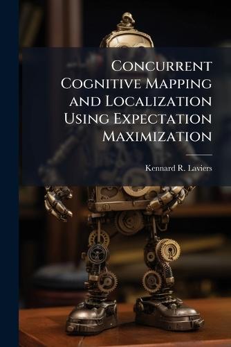 Concurrent Cognitive Mapping and Localization Using Expectation Maximization