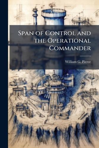Span of Control and the Operational Commander