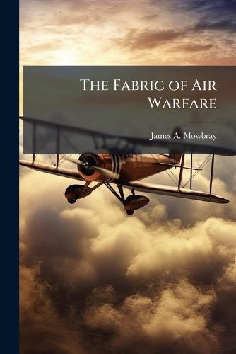 The Fabric of Air Warfare