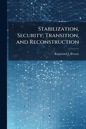 Stabilization, Security, Transition, and Reconstruction