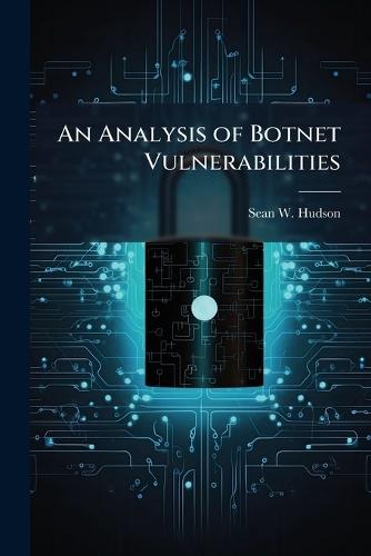 An Analysis of Botnet Vulnerabilities