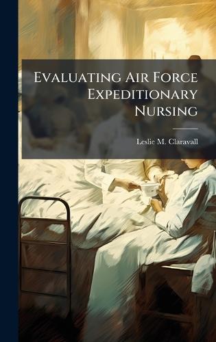 Evaluating Air Force Expeditionary Nursing