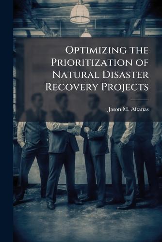 Optimizing the Prioritization of Natural Disaster Recovery Projects