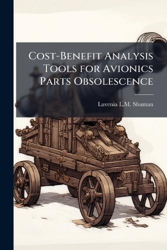 Cost-Benefit Analysis Tools for Avionics Parts Obsolescence