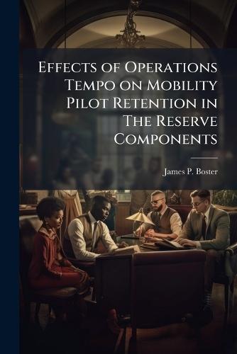 Effects of Operations Tempo on Mobility Pilot Retention in The Reserve Components