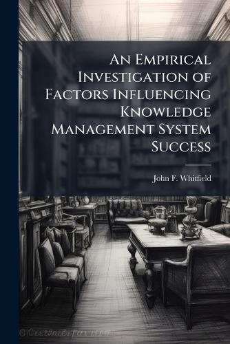An Empirical Investigation of Factors Influencing Knowledge Management System Success