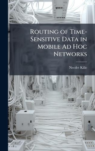 Routing of Time-Sensitive Data in Mobile Ad Hoc Networks