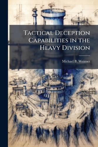 Tactical Deception Capabilities in the Heavy Division