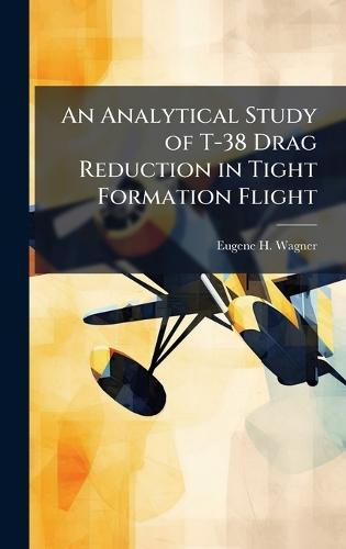 An Analytical Study of T-38 Drag Reduction in Tight Formation Flight