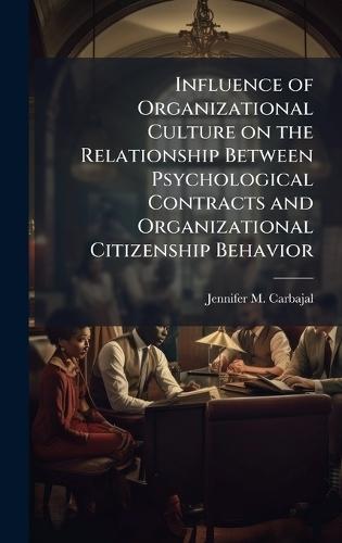 Influence of Organizational Culture on the Relationship Between Psychological Contracts and Organizational Citizenship Behavior